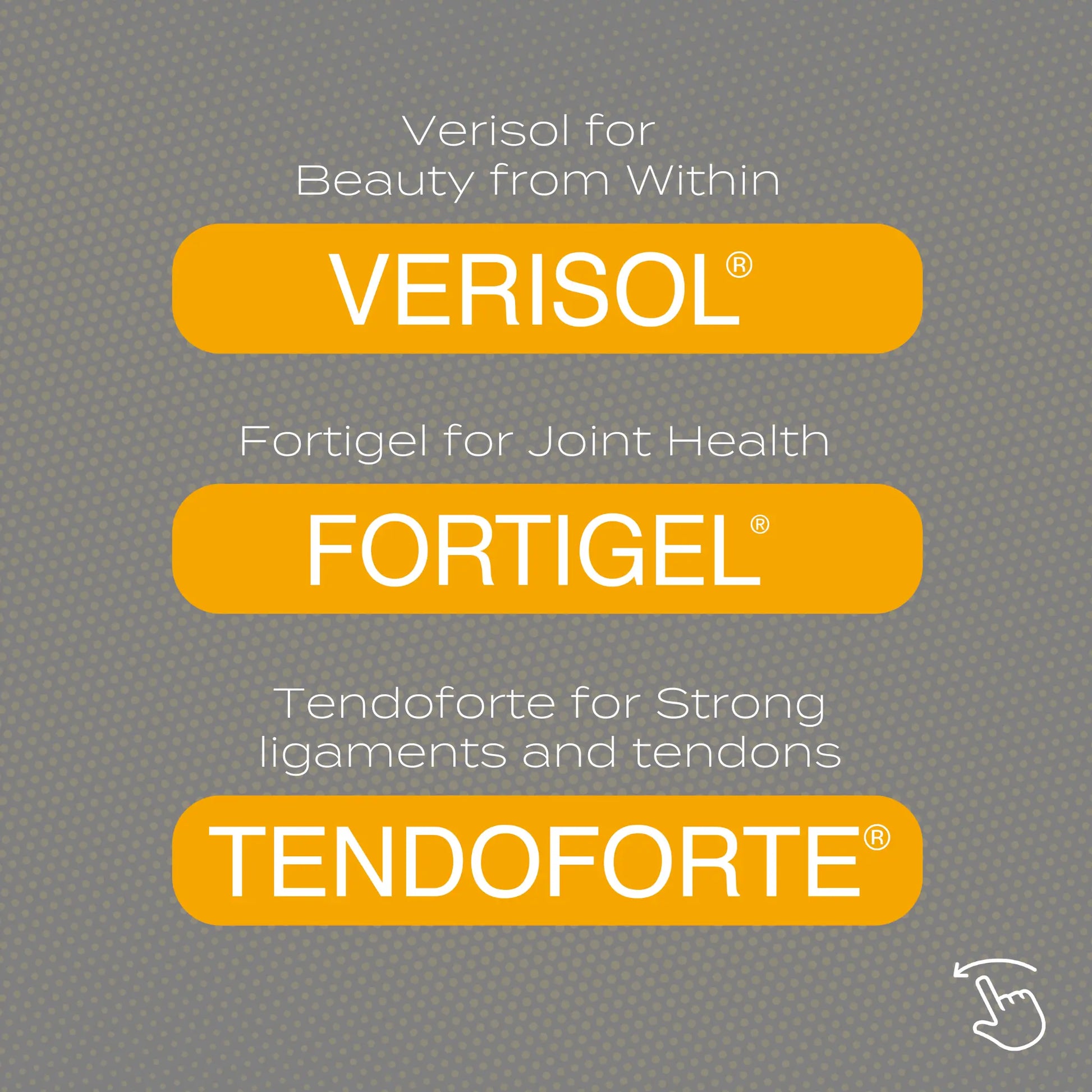 Verisol, Fortigel, and Tendoforte for skin, joint, and tendon health
