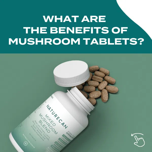 Naturecan mixed mushroom blend tablets spilling from open bottle, with text asking about their benefits.