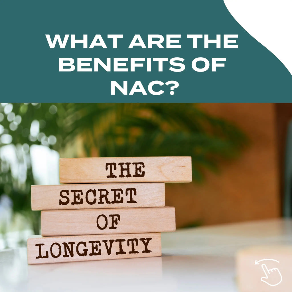 Text asks, "What are the benefits of NAC?" above wooden blocks stating "The Secret of Longevity".